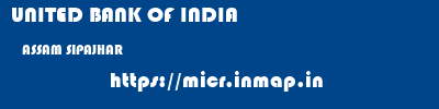 UNITED BANK OF INDIA  ASSAM SIPAJHAR    micr code